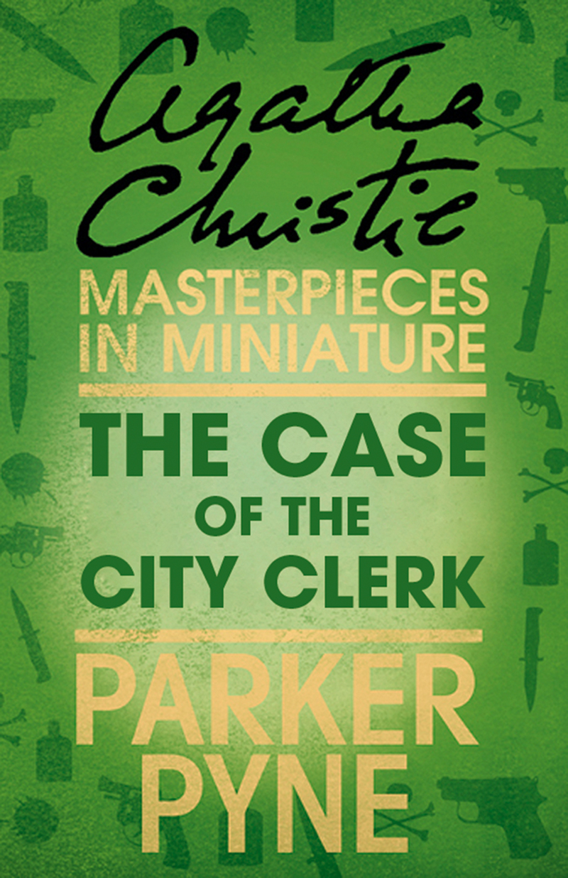 Обложка книги «The Case of the City Clerk: An Agatha Christie Short Story»