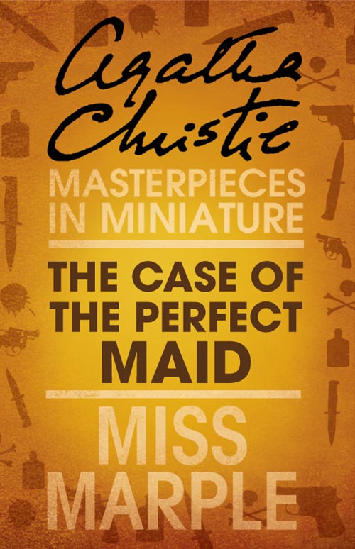 Обложка книги «The Case of the Perfect Maid: A Miss Marple Short Story»