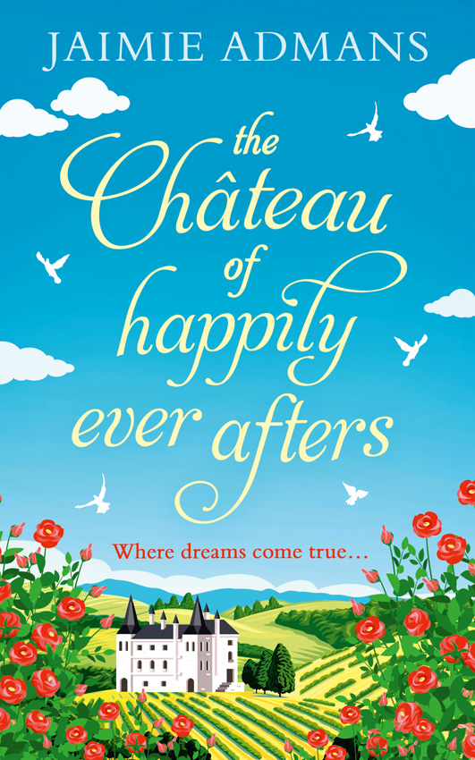 Обложка книги «The Chateau of Happily-Ever-Afters: a laugh-out-loud romcom!»