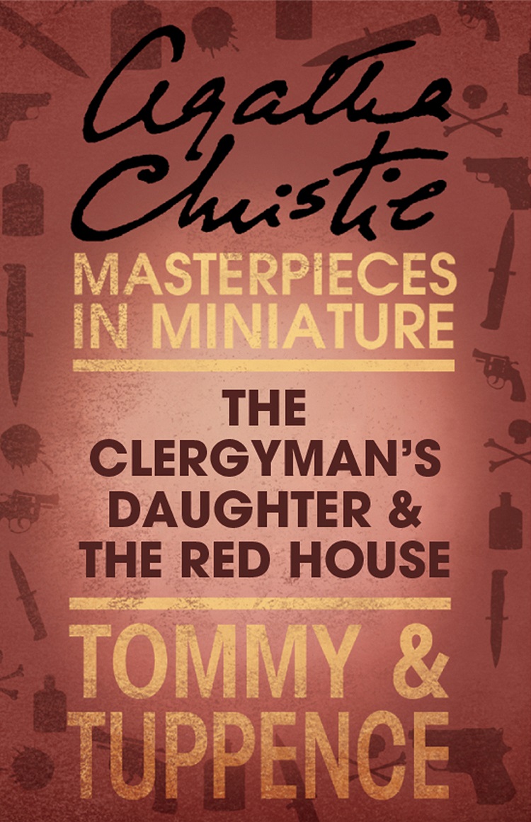 Обложка книги «The Clergyman’s Daughter/Red House: An Agatha Christie Short Story»