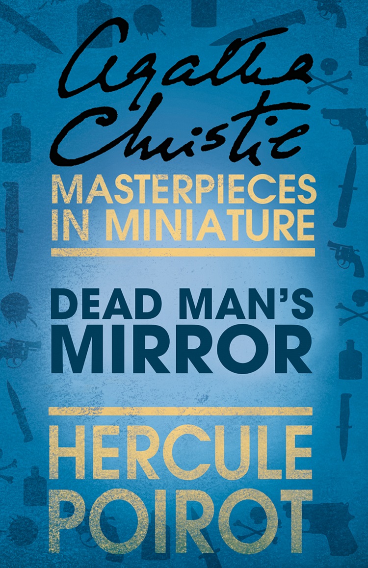 Обложка книги «The Dead Man’s Mirror: A Hercule Poirot Short Story»