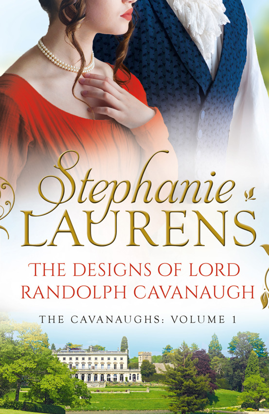 Обложка книги «The Designs Of Lord Randolph Cavanaugh: #1 New York Times bestselling author Stephanie Laurens returns with an uputdownable new historical romance»