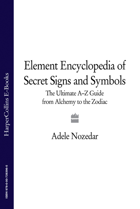Обложка книги «The Element Encyclopedia of Secret Signs and Symbols: The Ultimate A–Z Guide from Alchemy to the Zodiac»