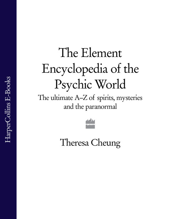 Обложка книги «The Element Encyclopedia of the Psychic World: The Ultimate A–Z of Spirits, Mysteries and the Paranormal»