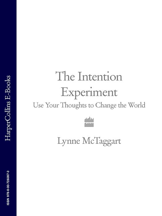Обложка книги «The Intention Experiment: Use Your Thoughts to Change the World»