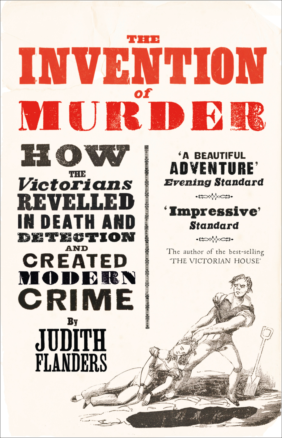 Обложка книги «The Invention of Murder: How the Victorians Revelled in Death and Detection and Created Modern Crime»