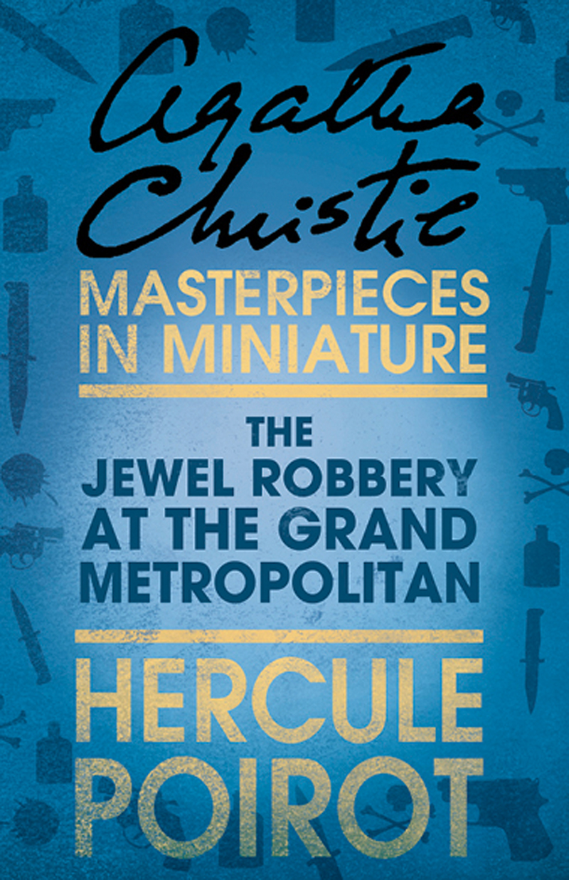 Обложка книги «The Jewel Robbery at the Grand Metropolitan: A Hercule Poirot Short Story»