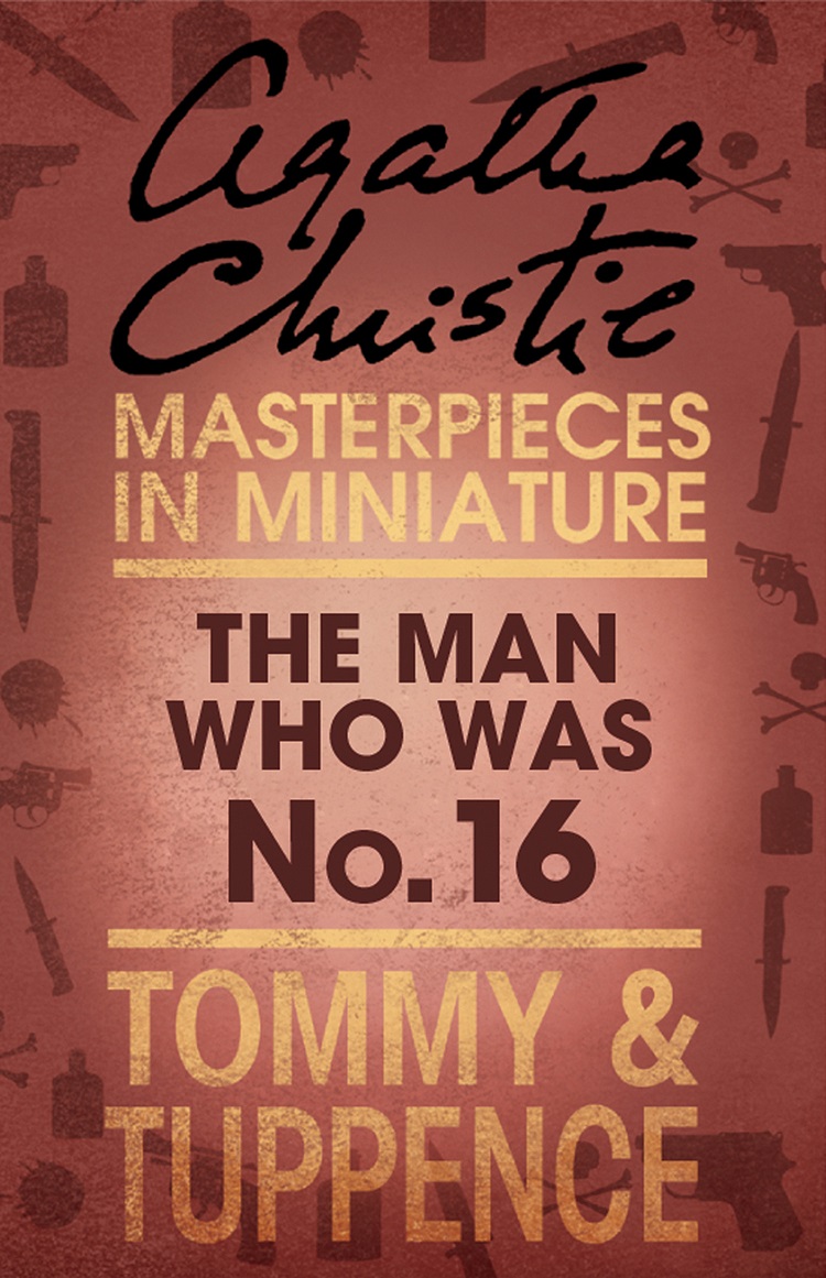 Обложка книги «The Man Who Was No. 16: An Agatha Christie Short Story»