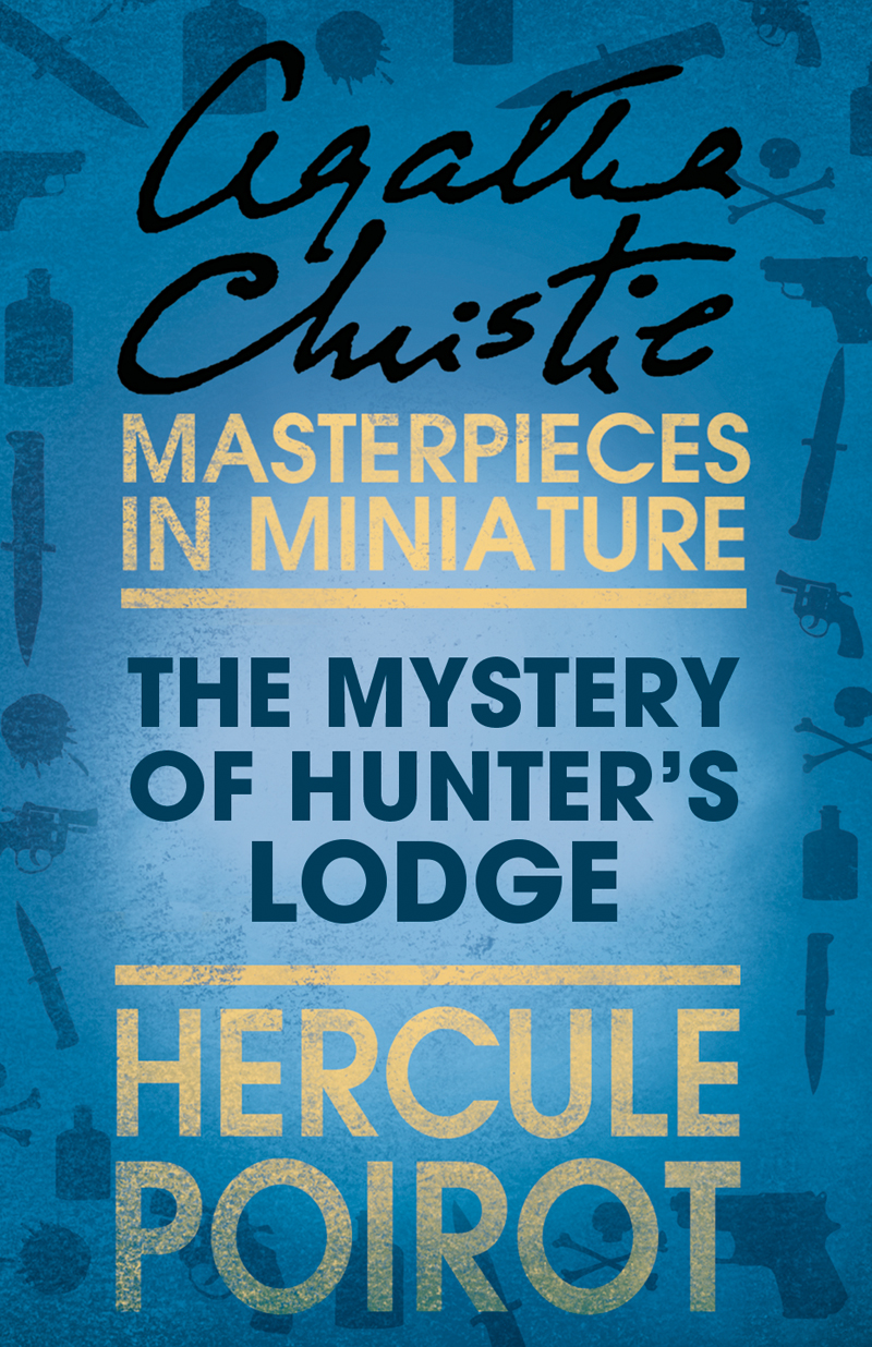 Обложка книги «The Mystery of Hunter’s Lodge: A Hercule Poirot Short Story»