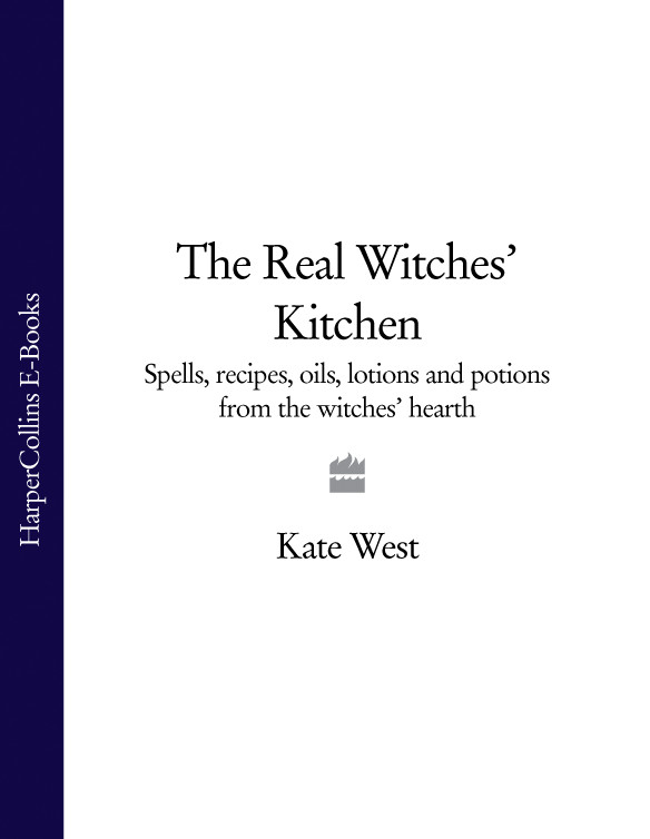 Обложка книги «The Real Witches’ Kitchen: Spells, recipes, oils, lotions and potions from the Witches’ Hearth»