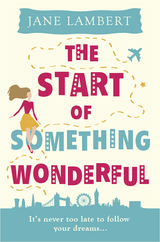 Обложка книги «The Start of Something Wonderful: a fantastically feel-good romantic comedy!»