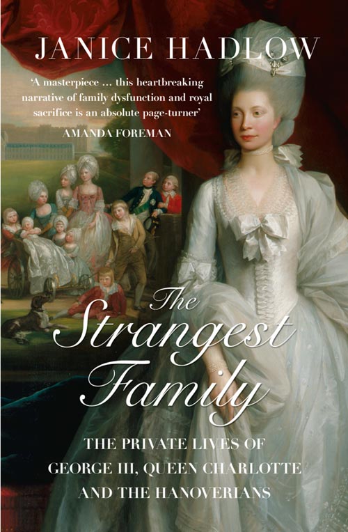 Обложка книги «The Strangest Family: The Private Lives of George III, Queen Charlotte and the Hanoverians»