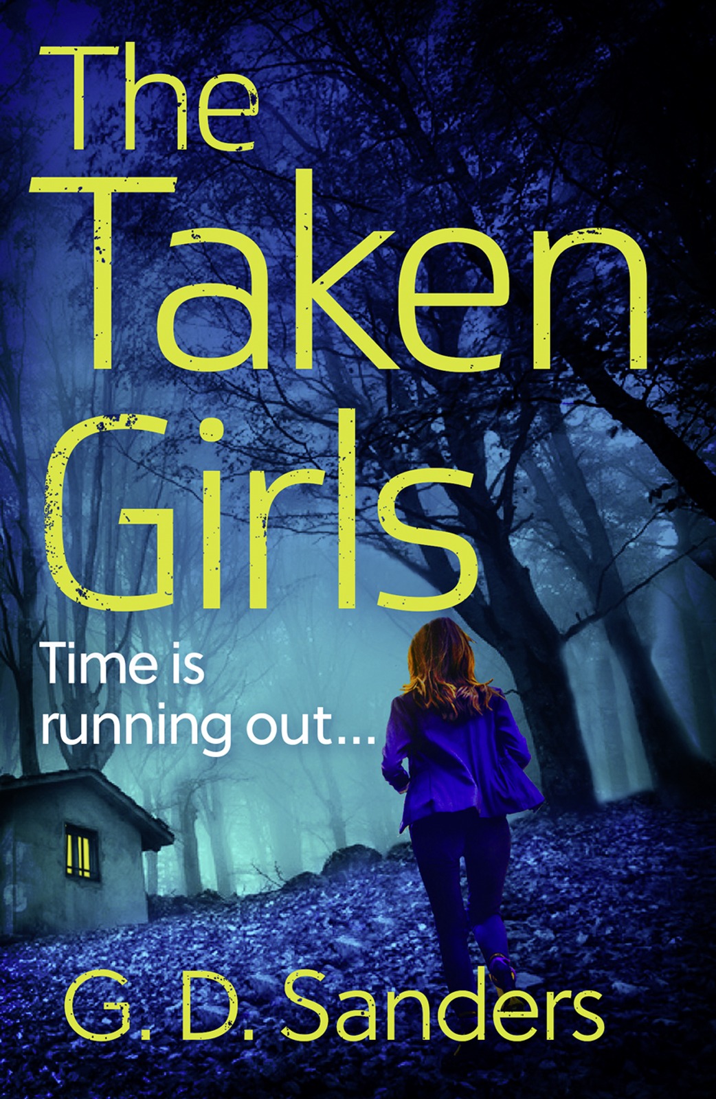 Обложка книги «The Taken Girls: An absolutely gripping crime thriller full of mystery and suspense»