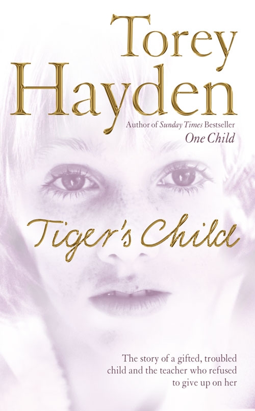 Обложка книги «The Tiger’s Child: The story of a gifted, troubled child and the teacher who refused to give up on her»