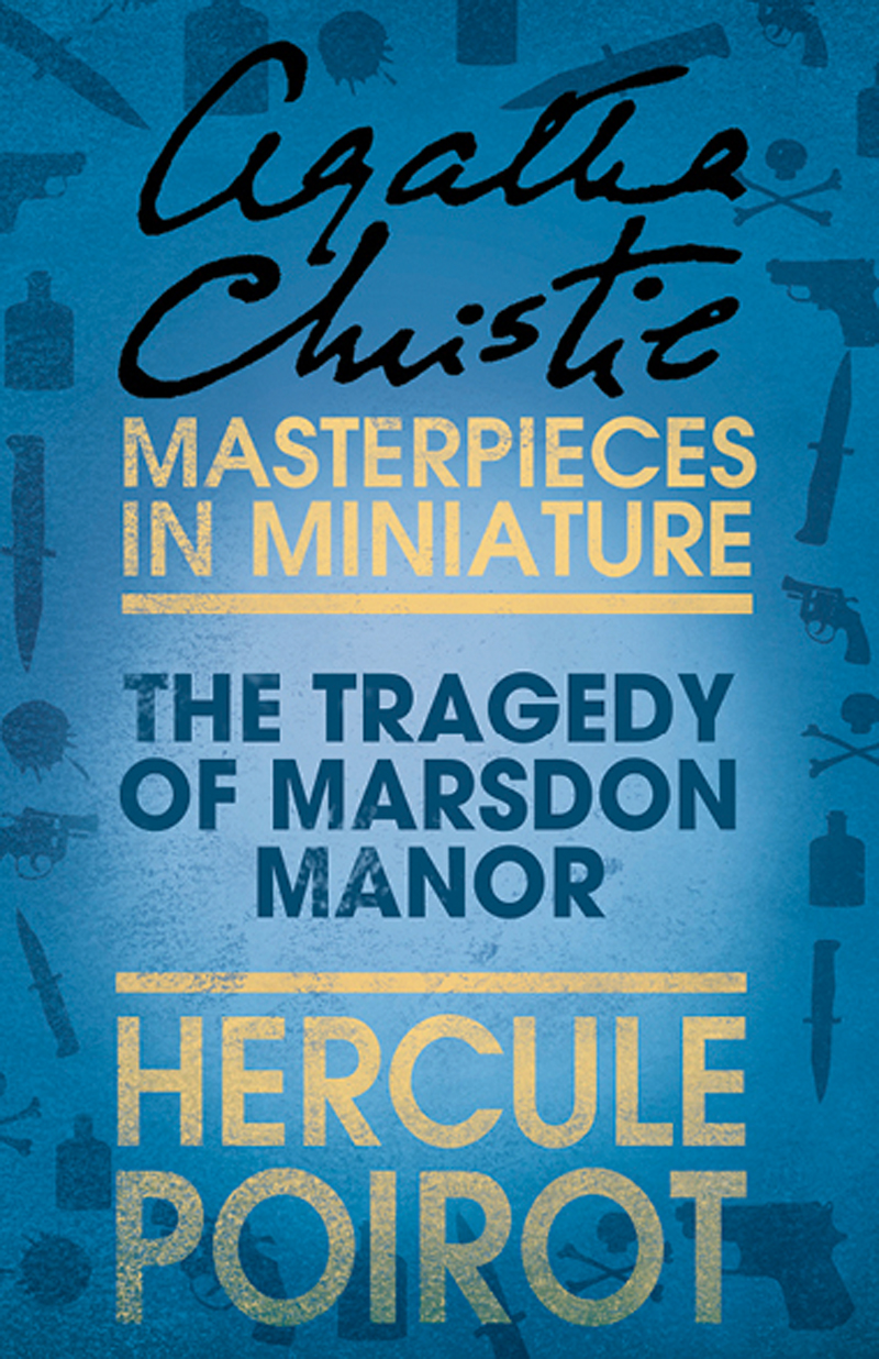Обложка книги «The Tragedy of Marsdon Manor: A Hercule Poirot Short Story»