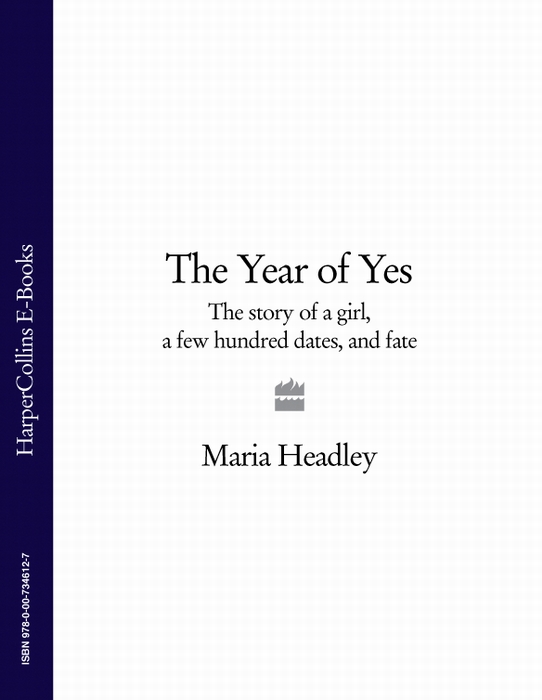 Обложка книги «The Year of Yes: The Story of a Girl, a Few Hundred Dates, and Fate»