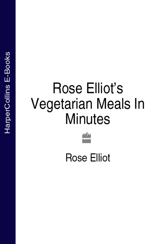 Обложка книги «Rose Elliot’s Vegetarian Meals In Minutes»