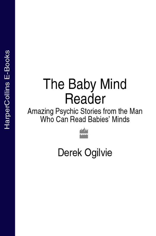 Обложка книги «The Baby Mind Reader: Amazing Psychic Stories from the Man Who Can Read Babies’ Minds»