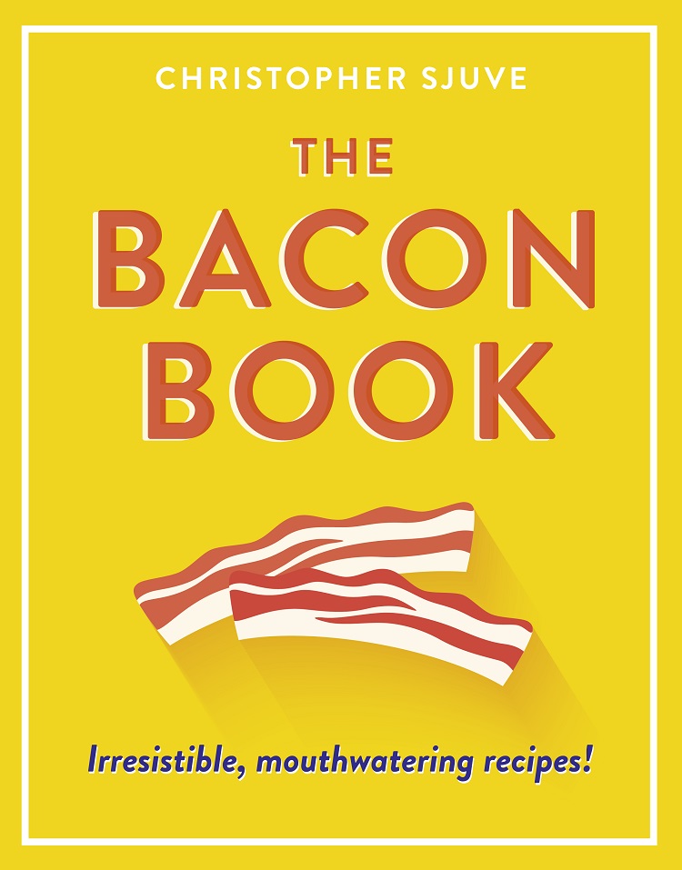 Обложка книги «The Bacon Book: Irresistible, mouthwatering recipes!»