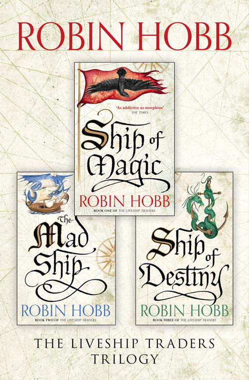 Обложка книги «The Complete Liveship Traders Trilogy: Ship of Magic, The Mad Ship, Ship of Destiny»