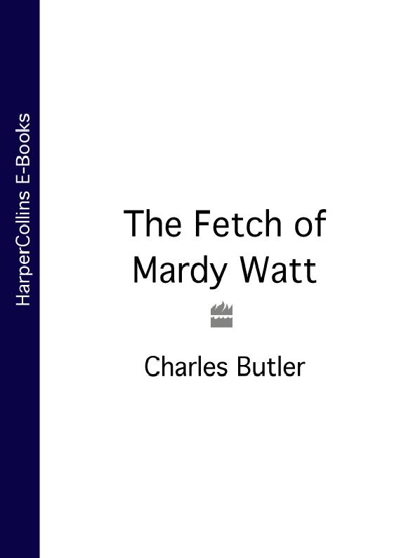 Обложка книги «The Fetch of Mardy Watt»