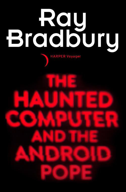 Обложка книги «The Haunted Computer and the Android Pope»