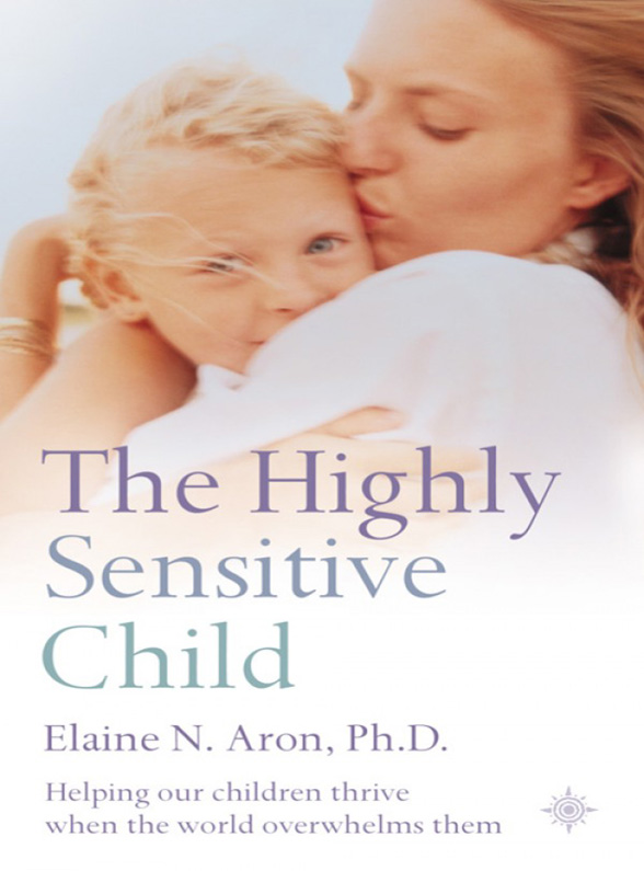 Обложка книги «The Highly Sensitive Child: Helping our children thrive when the world overwhelms them»