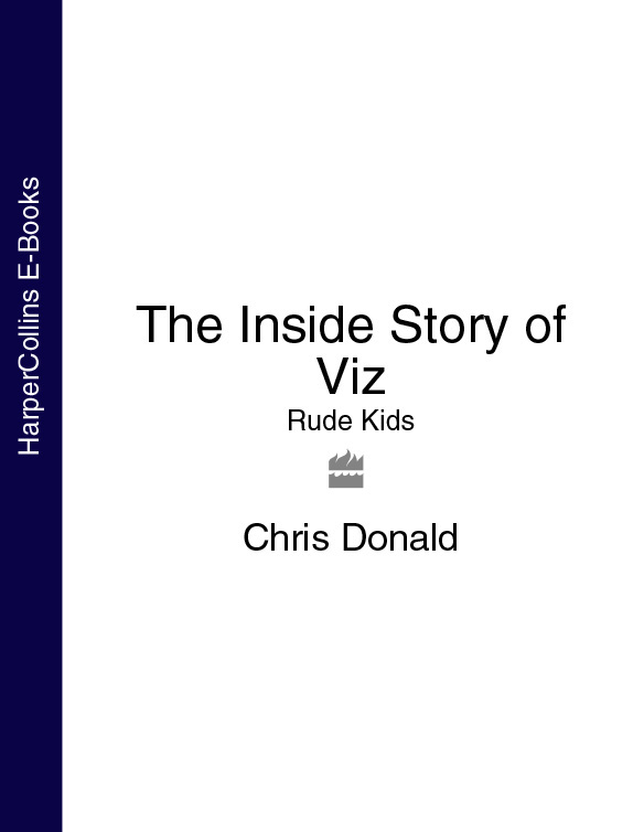 Обложка книги «The Inside Story of Viz: Rude Kids»