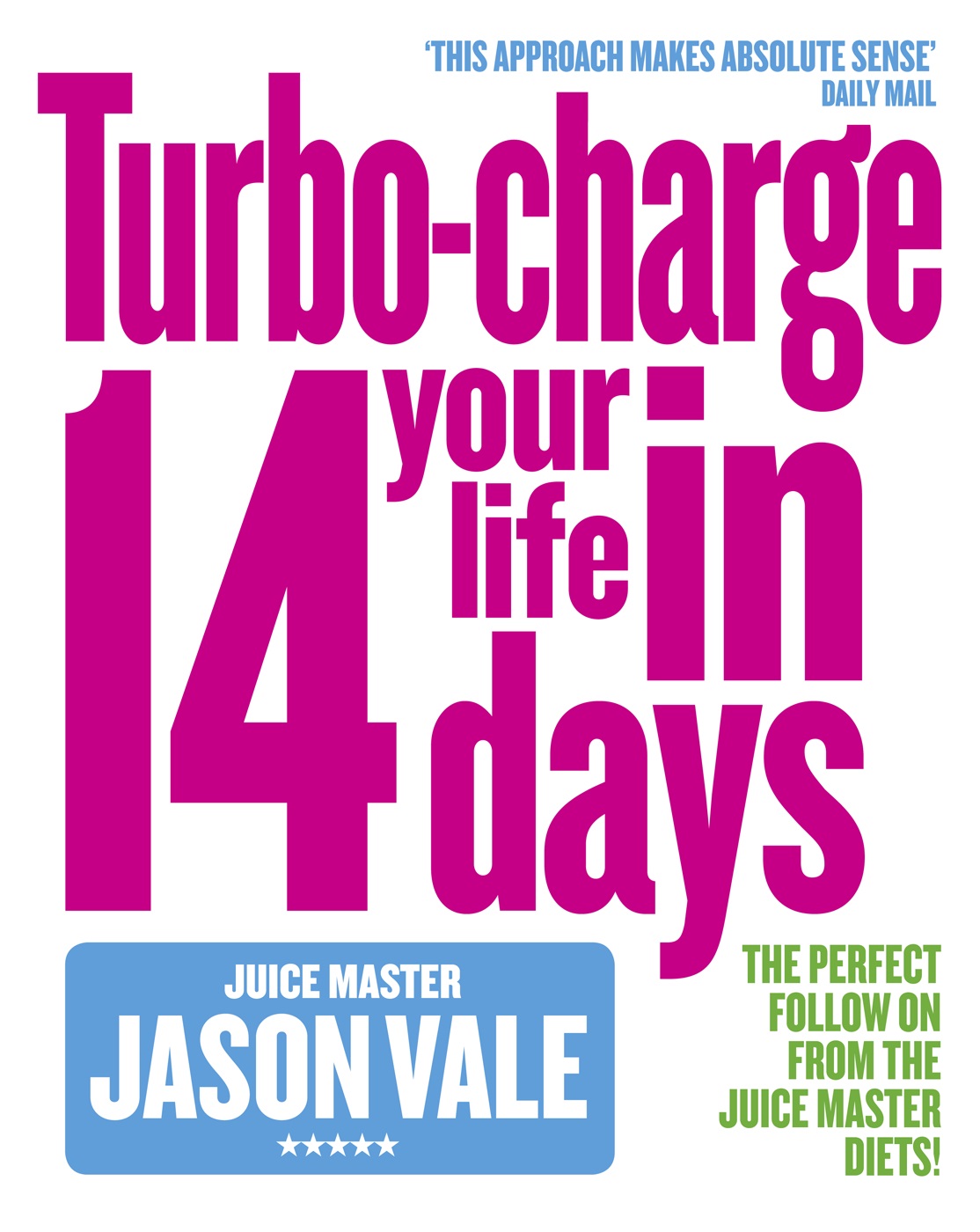 Обложка книги «The Juice Master: Turbo-charge Your Life in 14 Days»