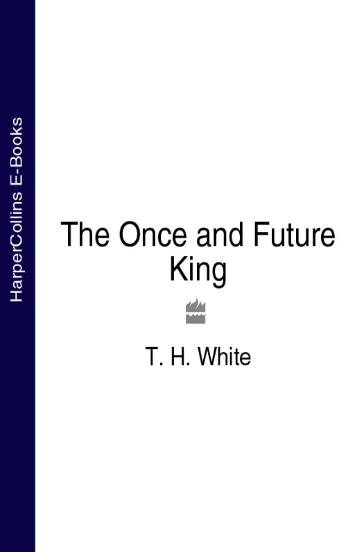 Обложка книги «The Once and Future King»
