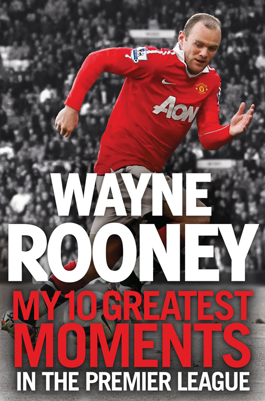 Обложка книги «Wayne Rooney: My 10 Greatest Moments in the Premier League»