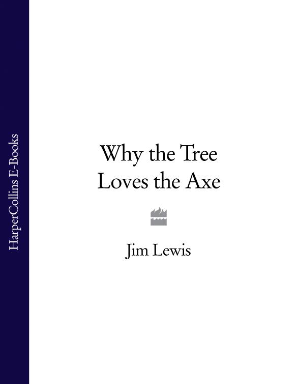 Обложка книги «Why the Tree Loves the Axe»