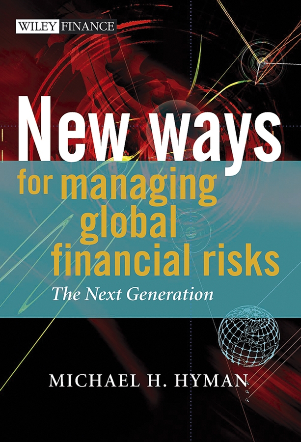 Обложка книги «New Ways for Managing Global Financial Risks. The Next Generation»