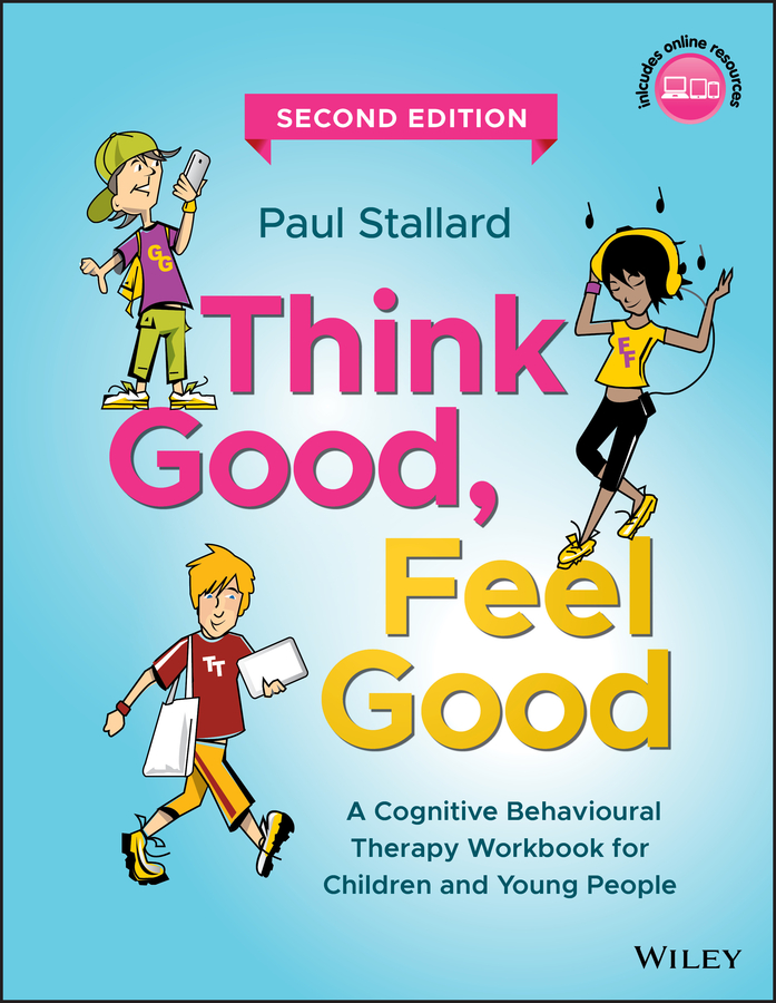 Обложка книги «Think Good, Feel Good. A Cognitive Behavioural Therapy Workbook for Children and Young People»