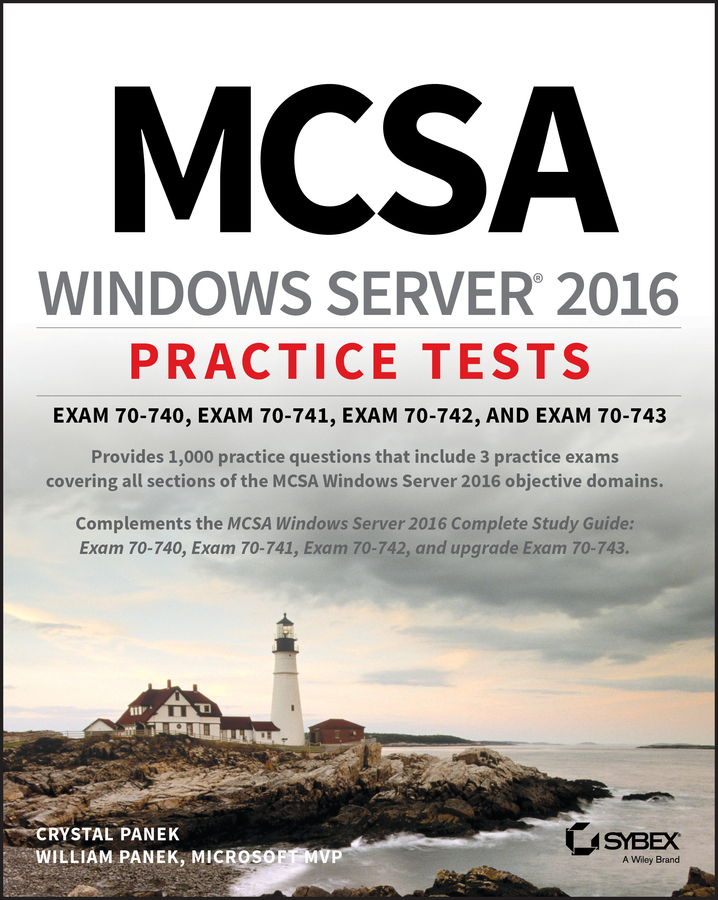 Обложка книги «MCSA Windows Server 2016 Practice Tests. Exam 70-740, Exam 70-741, Exam 70-742, and Exam 70-743»