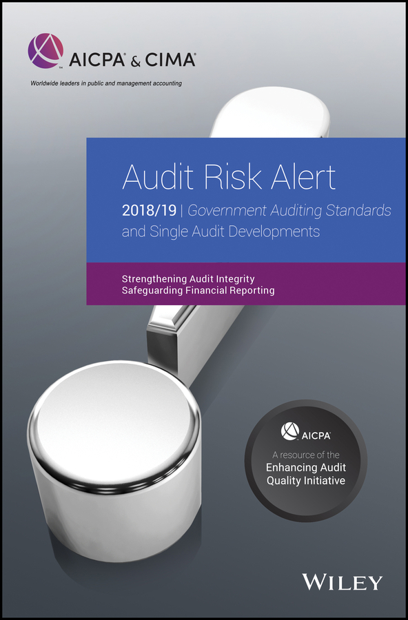 Обложка книги «Audit Risk Alert. Government Auditing Standards and Single Audit Developments: Strengthening Audit Integrity 2018/19»
