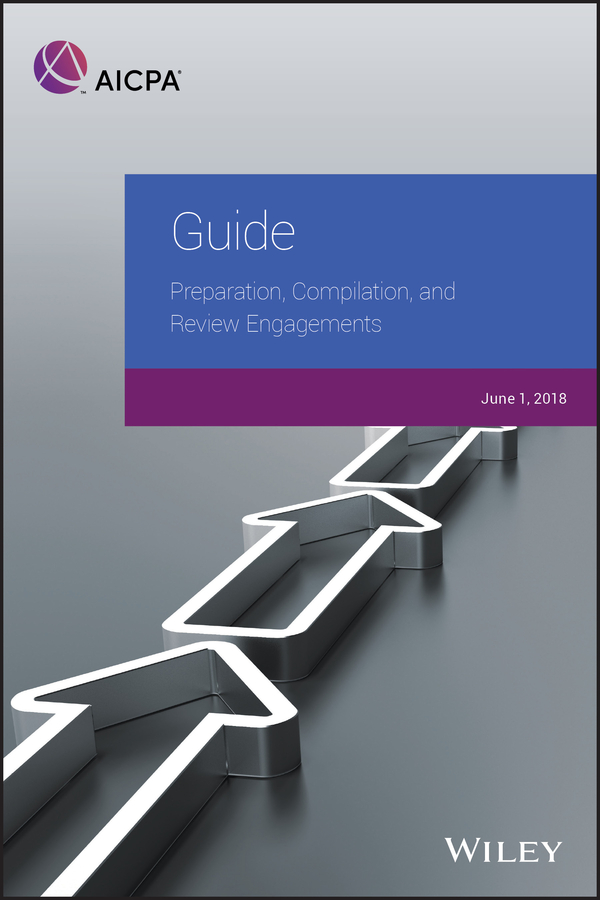 Обложка книги «Guide: Preparation, Compilation, and Review Engagements, 2018»