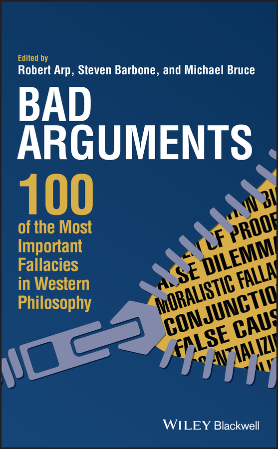 Обложка книги «Bad Arguments. 100 of the Most Important Fallacies in Western Philosophy»