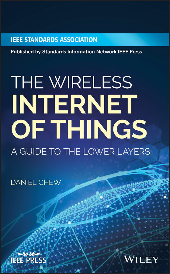 Обложка книги «The Wireless Internet of Things. A Guide to the Lower Layers»