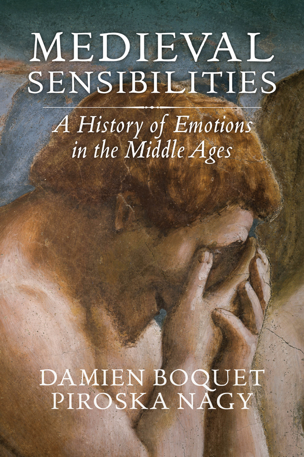 Обложка книги «Medieval Sensibilities. A History of Emotions in the Middle Ages»