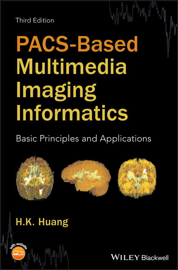 Обложка книги «PACS-Based Multimedia Imaging Informatics. Basic Principles and Applications»