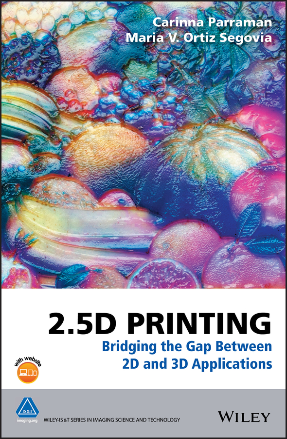 Обложка книги «2.5D Printing. Bridging the Gap Between 2D and 3D Applications»