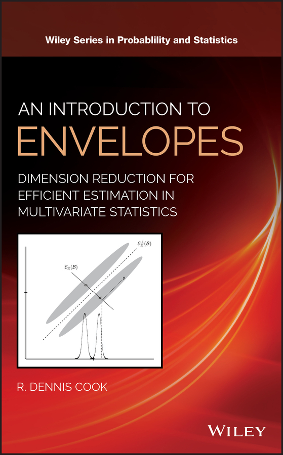 Обложка книги «An Introduction to Envelopes. Dimension Reduction for Efficient Estimation in Multivariate Statistics»