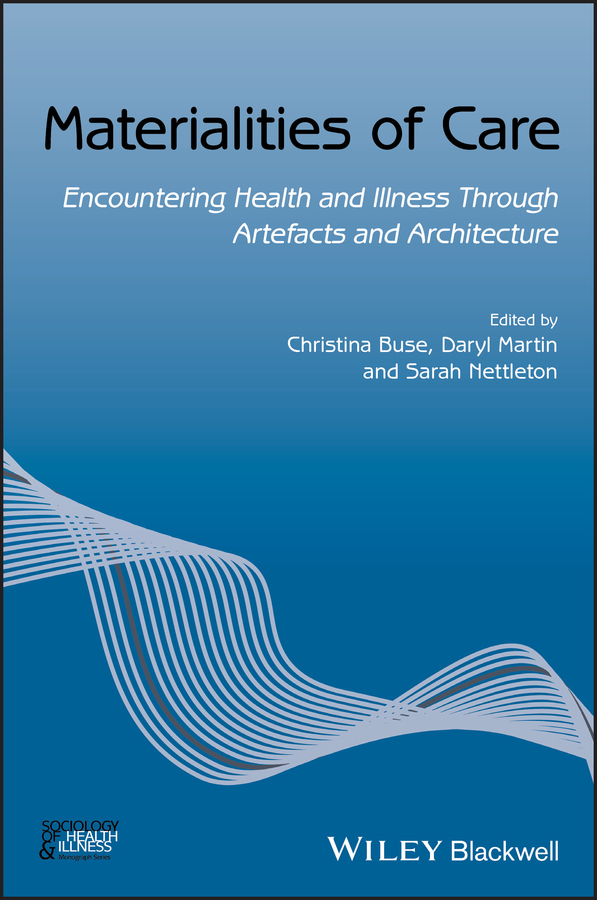 Обложка книги «Materialities of Care. Encountering Health and Illness Through Artefacts and Architecture»