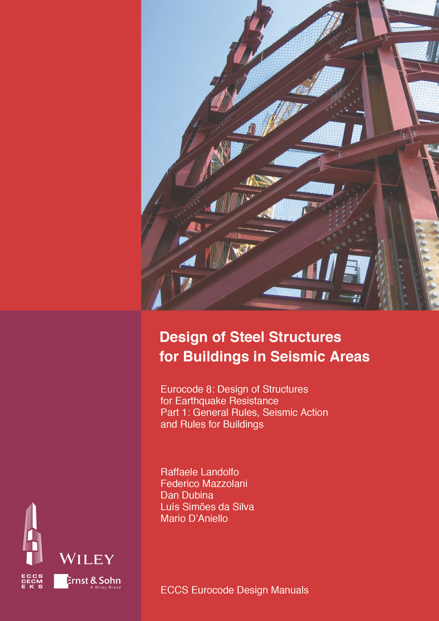 Обложка книги «Design of Steel Structures for Buildings in Seismic Areas. Eurocode 8: Design of Structures for Earthquake Resistance. Part 1: General Rules, Seismic Action and Rules for Buildings»