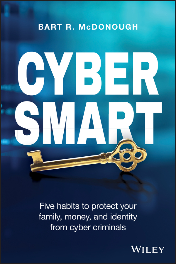 Обложка книги «Cyber Smart. Five Habits to Protect Your Family, Money, and Identity from Cyber Criminals»