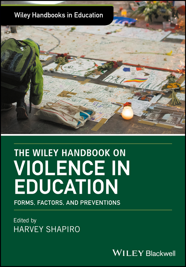 Обложка книги «The Wiley Handbook on Violence in Education. Forms, Factors, and Preventions»