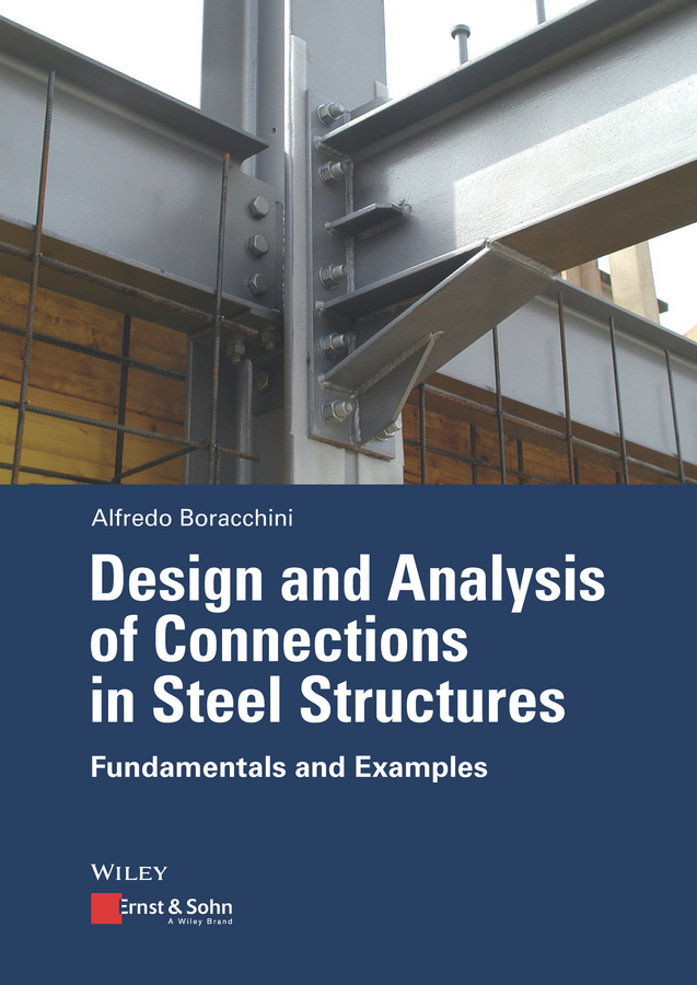 Обложка книги «Design and Analysis of Connections in Steel Structures. Fundamentals and Examples»