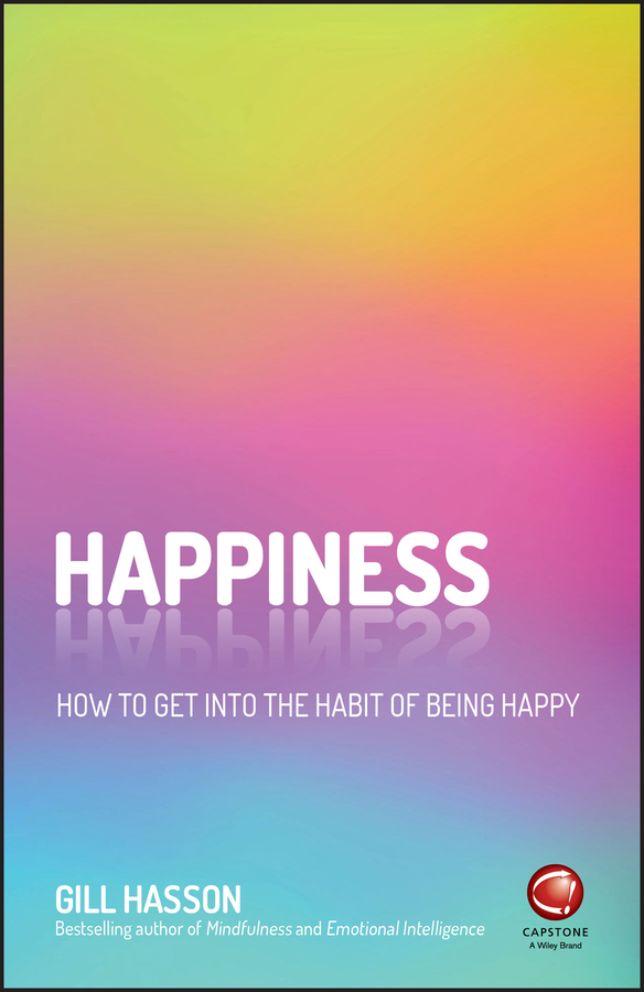 Обложка книги «Happiness. How to Get Into the Habit of Being Happy»