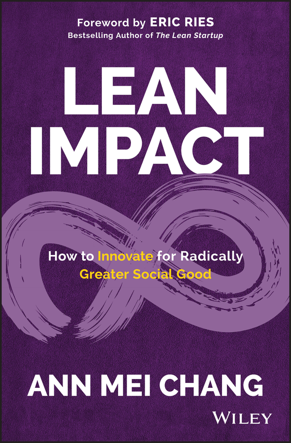 Обложка книги «Lean Impact. How to Innovate for Radically Greater Social Good»